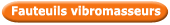 Fauteuils vibromasseurs